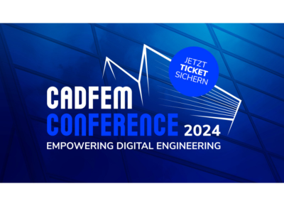 CADFEM Conference 2024: Empowering Digital Engineering