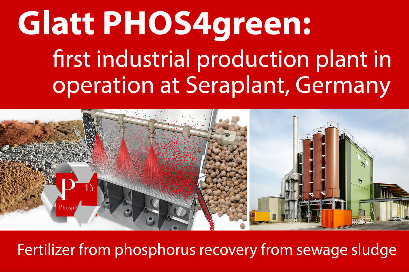 First German plant for recycled phosphate fertilizer in operation Glatt PHOS4green plant for fertilizer production with phosphorus from sewage sludge ash at Seraplant in Haldensleben, Saxony-Anhalt, Germany started up