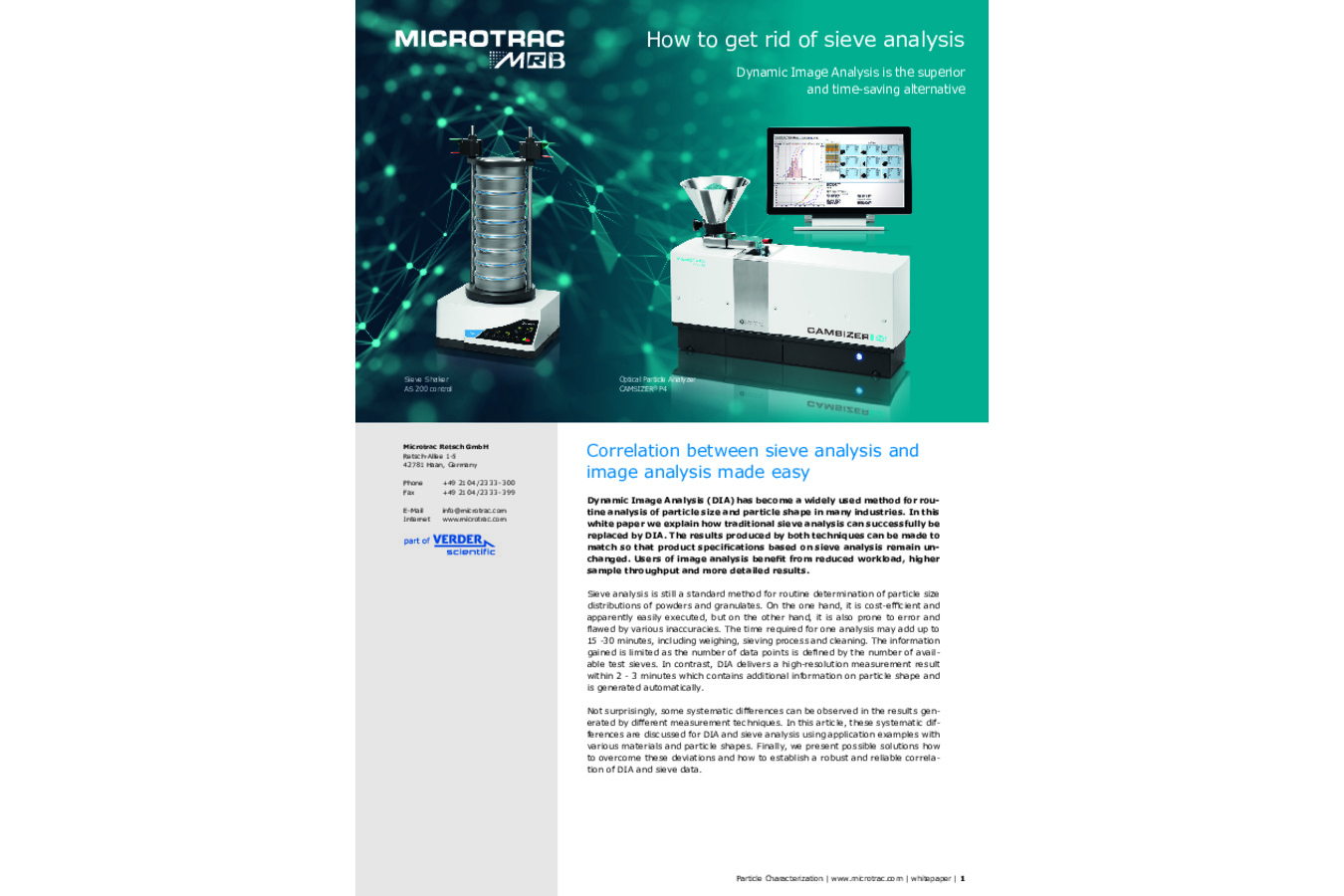 The easy way to correlation between sieve analysis and image analysis This white paper describes how Dynamic Image Analysis can effectively replace sieve analysis and significantly reduce the user’s workload.