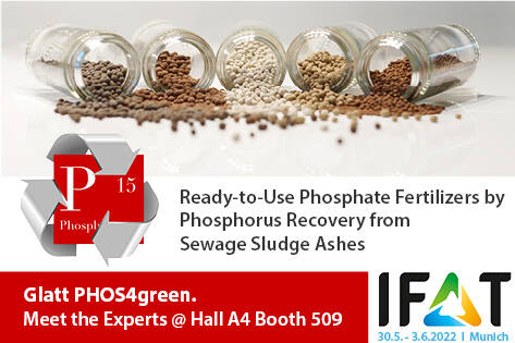 Glatt Phosphorus Recovery at the IFAT 2022 Meet our specialists for phosphorus recovery from sewage sludge ash at by Glatt PHOS4green technology booth 509 in hall A4