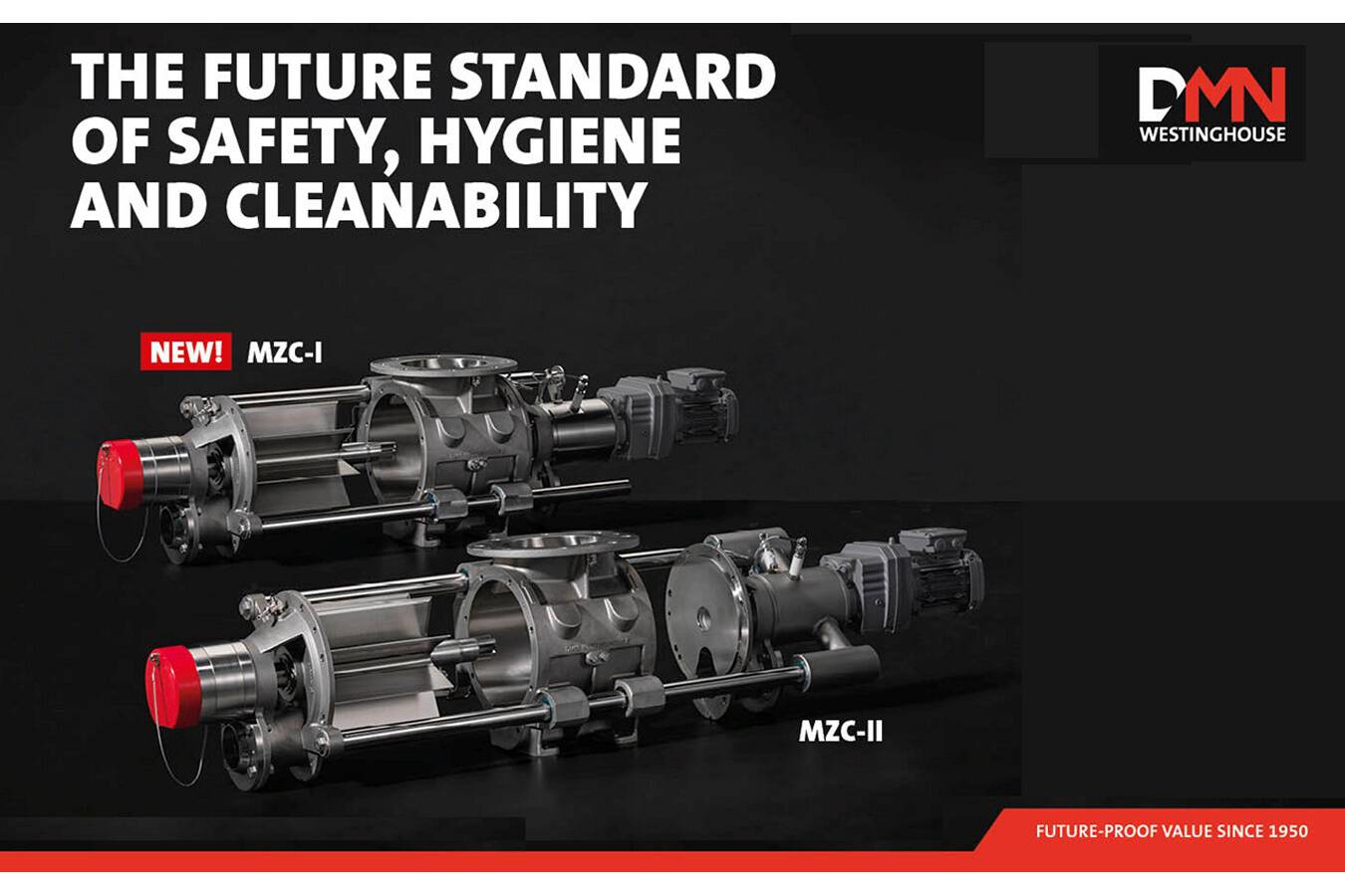 Rotary valves with easy access and safe cleanability The MZC-I and MZC-II rotary valves from DMN-Westinghouse  represent the new standard of easy and safe cleanability to reach an extreme level of hygiene.