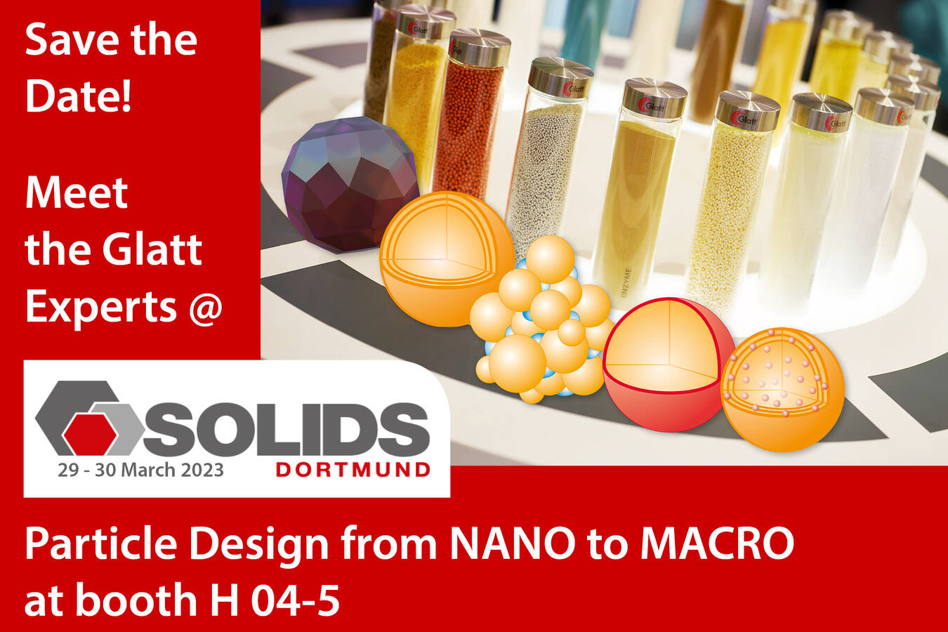 Glatt Particle Design from Nano to Macro at SOLIDS 2023 Booth H 04-5 with topics from the product idea to the industrial manufacture and optimization of bulk solids + ingredients