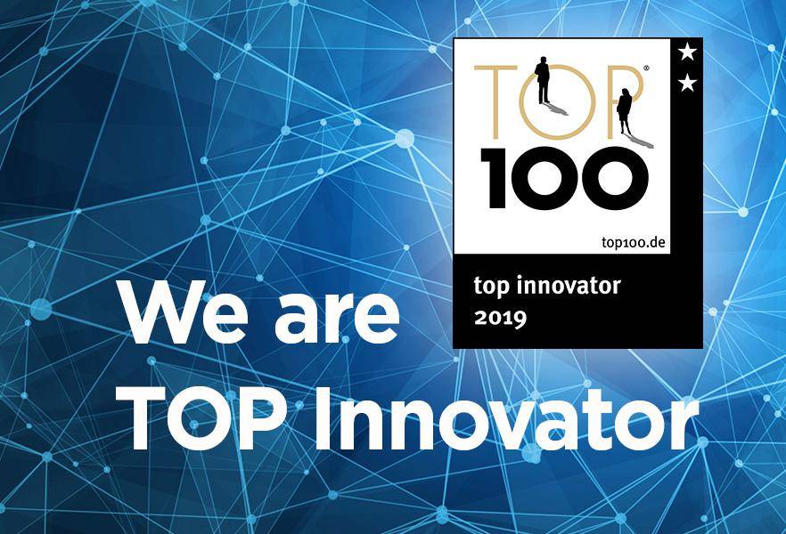 We are TOP 100 innovator We are one of the most innovative medium-sized companies in Germany