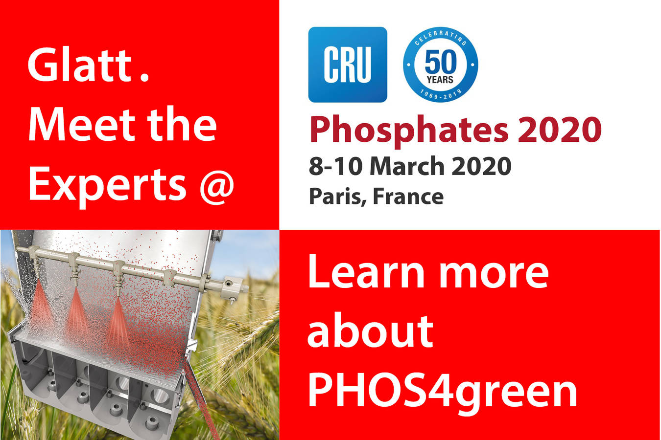 Meet the Glatt Experts @ CRU Phosphates 2020 Learn more about PHOS4green and phosphorus recovery by fluid bed technology